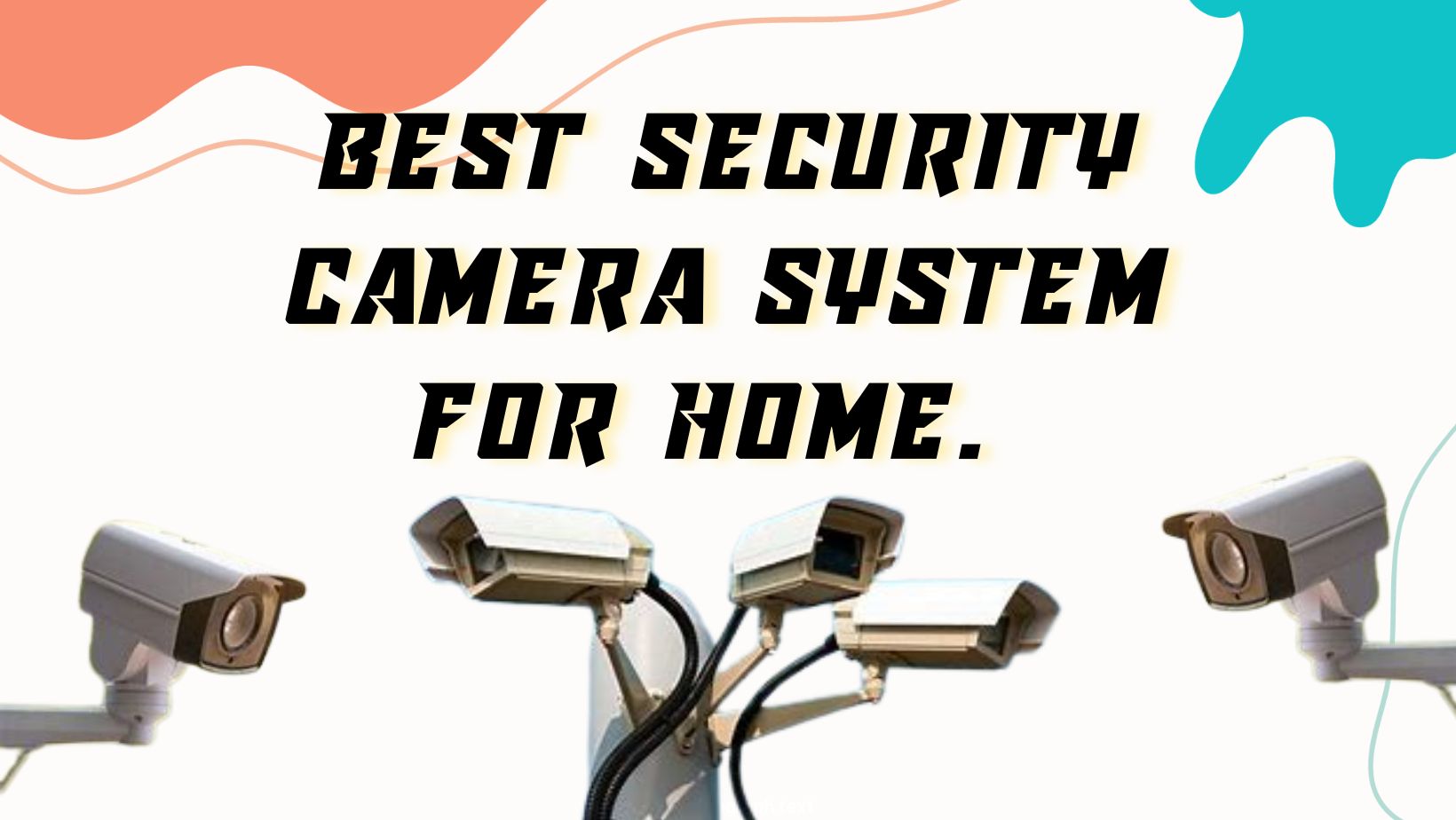 best security camera system for home.